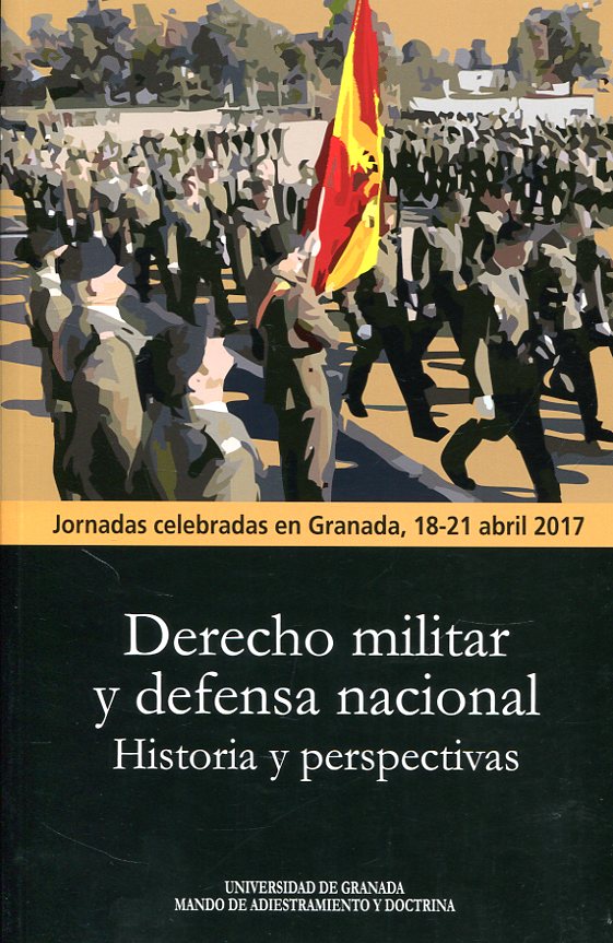 Derecho militar y defensa nacional: historia y perspectivas. 9788433862556