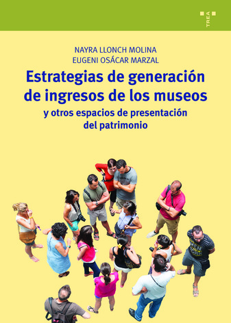 Estrategias de generación de ingresos de los museos. 9788417140717