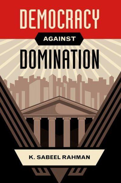 Democracy against domination. 9780190911089