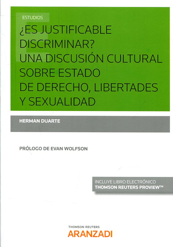 ¿Es justificable discriminar?. Una discusión cultural sobre estado de derecho, libertades y sexualidad. 9788491770527
