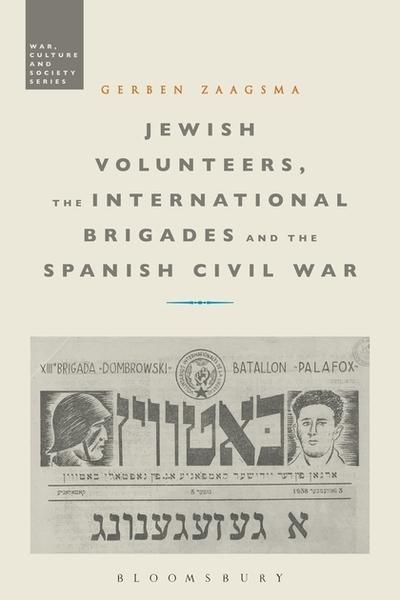 Jewish volunteers, the International Brigades and the Spanish Civil War. 9781350090064