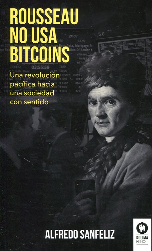 Rousseau no usa bitcoins. 9788417566104
