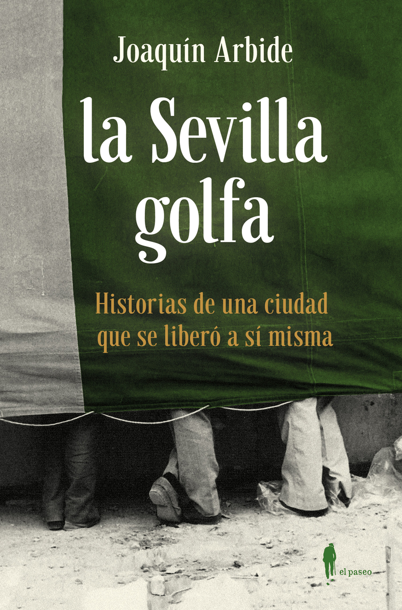 La Sevilla golfa. 9788494811258