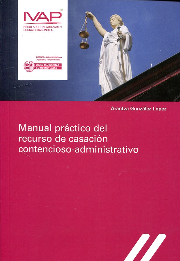 Manual práctico del recurso de casación contencioso-administrativo. 9788477775461