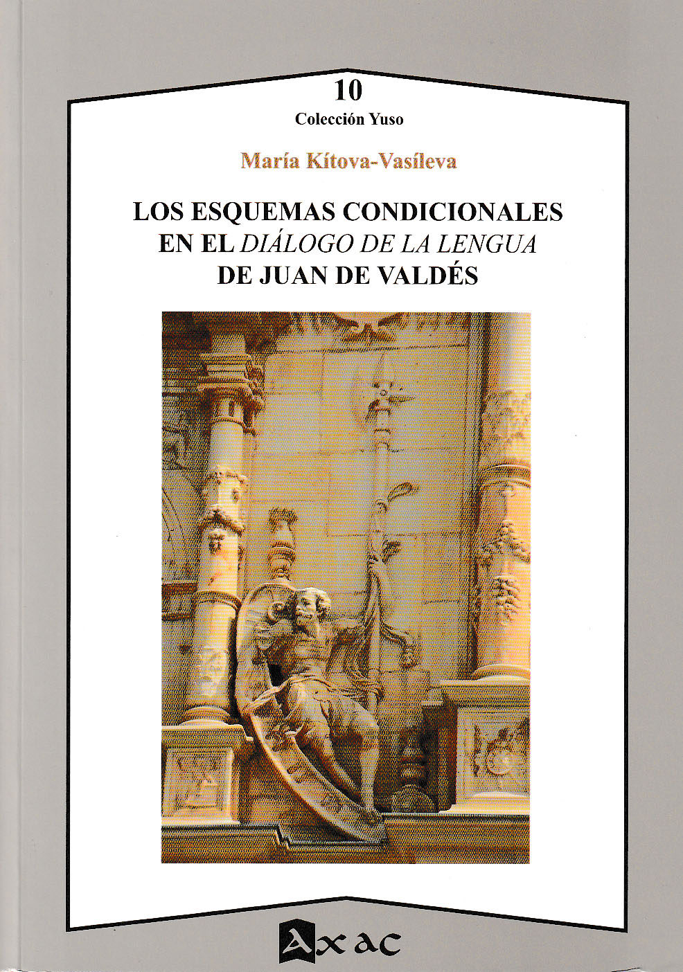 Los esquemas condicionales en el Diálogo de la Lengua de Juan de Valdés. 9788492658633