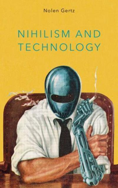 Nihilism and technology. 9781786607034