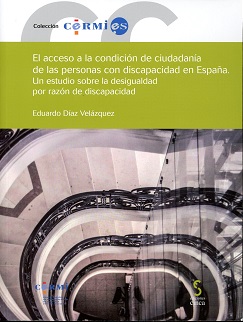 El acceso a la condición de ciudadanía de las personas con discapacidad en España. 9788416668458