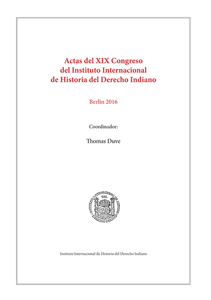 Actas del XIX Congreso del Instituto Internacional de Historia del Derecho Indiano