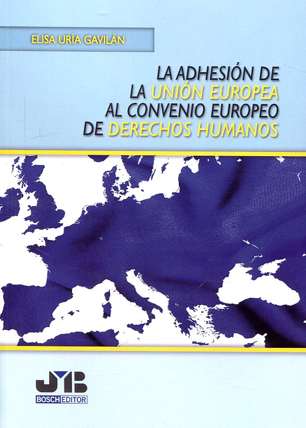 La adhesión de la Unión Europea al Convenio Europeo de Derechos Humanos. 9788494809651