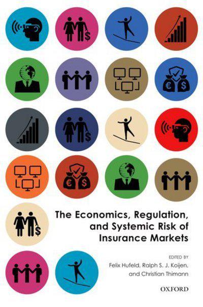 The economics, regulation, and systemic risk of insurance markets. 9780198820420