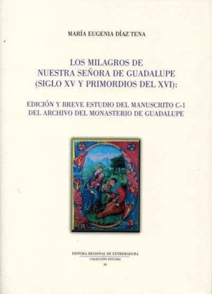 Los milagros de Nuestra Señora de Guadalupe (siglo XV y primordios del XVI). 9788498525014