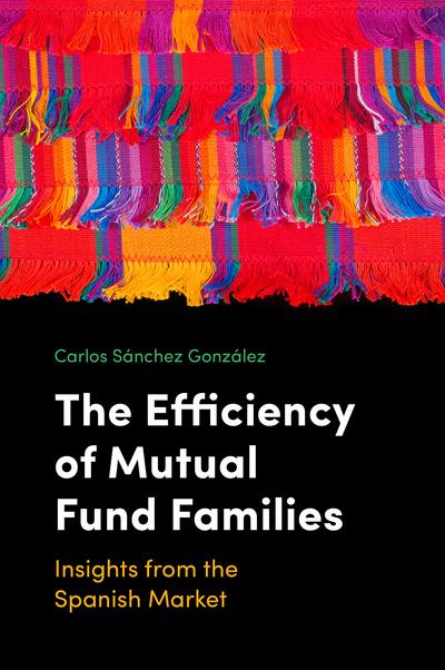 The efficiency of mutual fund families. 9781787438002