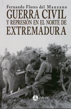 Guerra Civil y represión en el Norte de Extremadura . 9788486115890