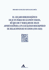 El legado bibliográfico de Juan Pérez de Guzmán y Boza, Duque de T'Serclaes de Tilly. 9788476359693