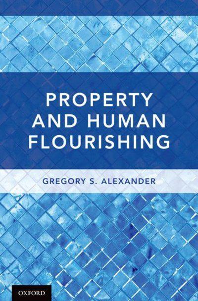 Property and human flourishing. 9780190860745