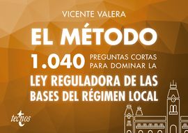 El método 1040 preguntas cortas para dominar la Ley Reguladora de las Bases del Régimen Local. 9788430974184