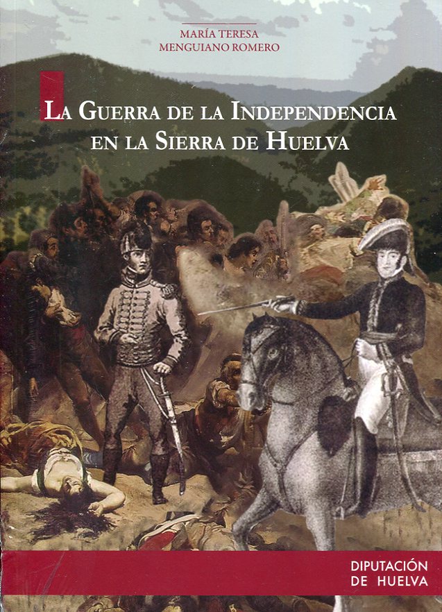 La Guerra de la Independencia en la Sierra de Huelva. 9788481635737