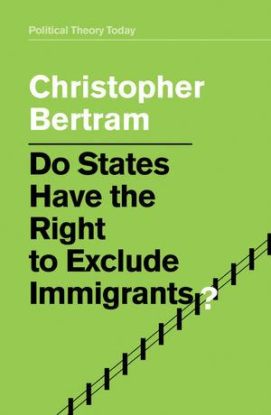 Do states have the right to exclude immigrants?. 9781509521968