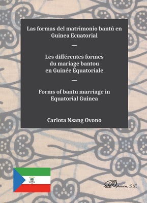 Las formas del matrimonio bantú en Guinea Ecuatorial = Les différentes formes du mariage bantou en Guinée Équatoriale = Forms of bantu marriage in Equatorial Guinea