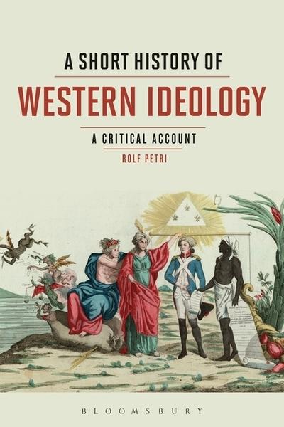 A short history of western ideology. 9781350026100