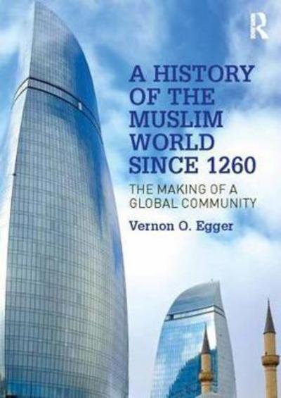 A history of the muslim world since 1260. 9781138742482