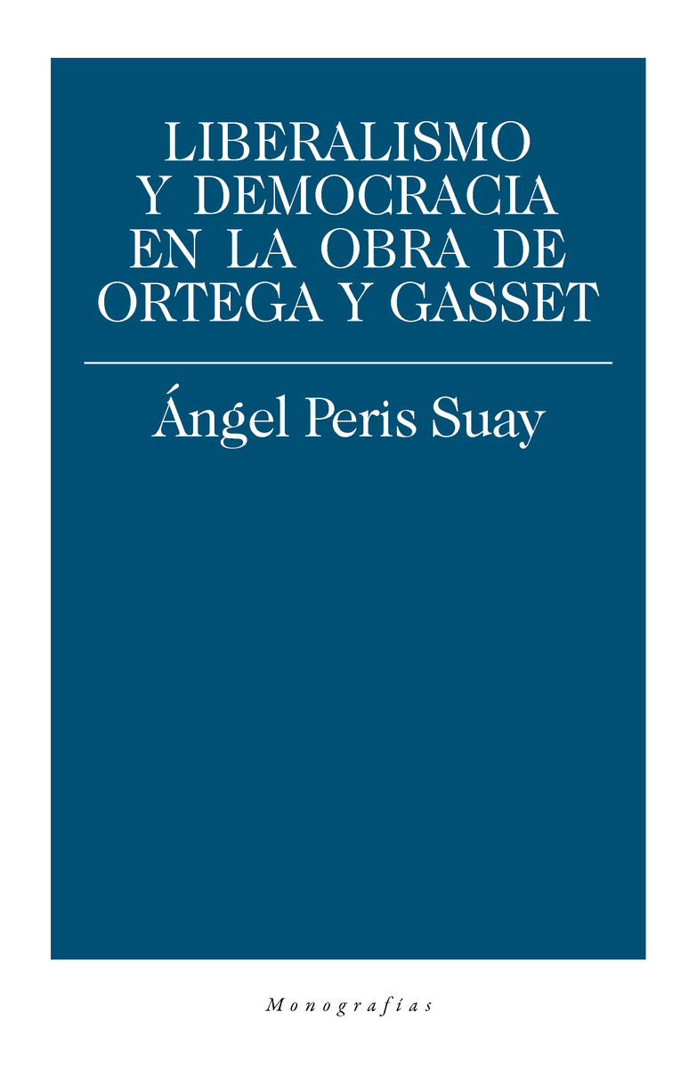 Liberalismo y democracia en la obra de Ortega y Gasset