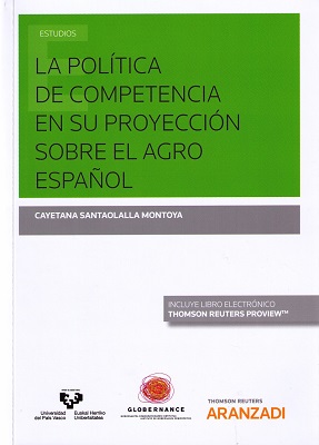 La política de competencia en su proyección sobre el agro español. 9788491778707