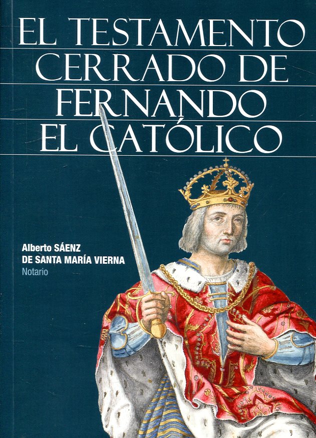 El testamento cerrado de Fernando el Católico. 9788492606429