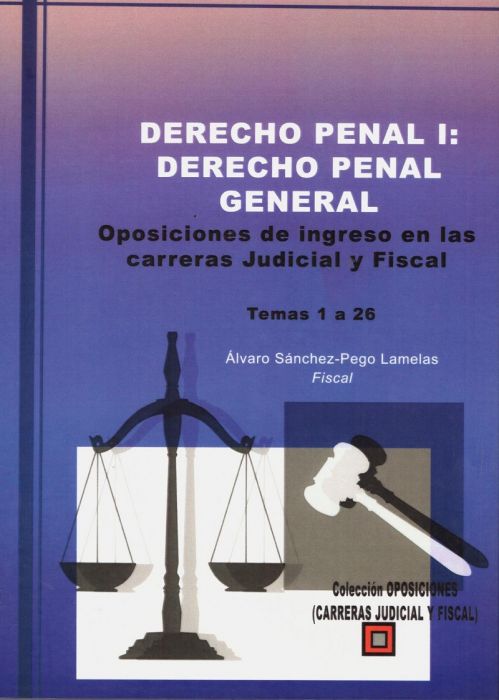Derecho Penal I: Derecho Penal General. 9788494826467