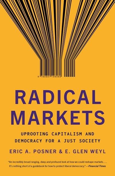Radical markets. 9780691196060