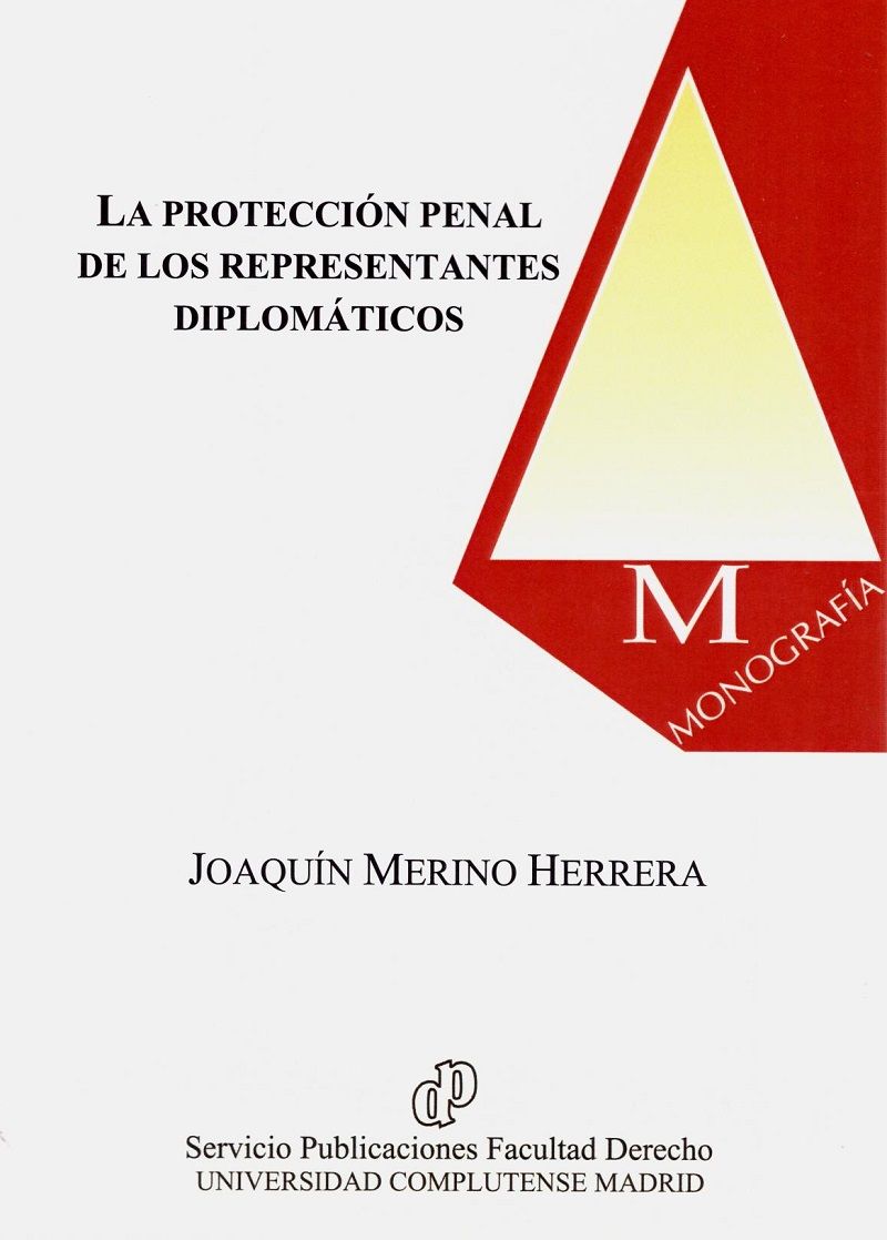 La protección penal de los representantes diplomáticos. 9788484812135