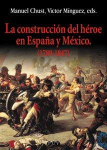 La construcción del héroe en España y México. 9788437056906