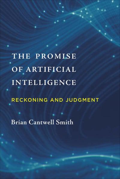 The promise of Artificial Intelligence. 9780262043045