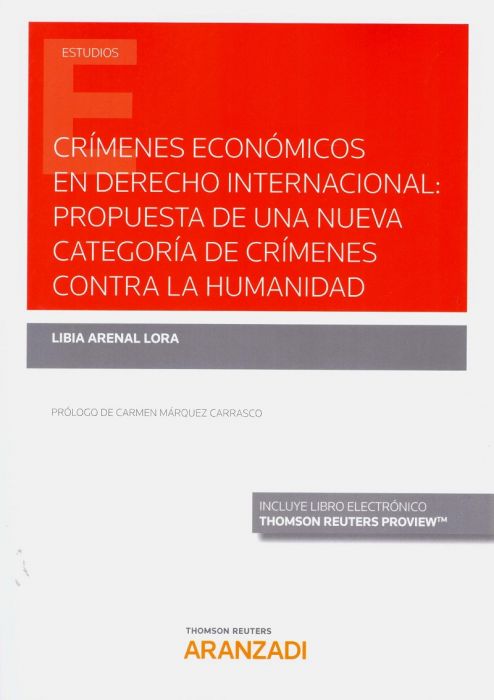 Crímenes económicos en Derecho internacional: Propuesta de una nueva categoría de crímenes contra la humanidad. 9788413080888