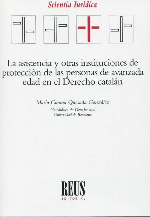 La asistencia y otras instituciones de protección de las personas de avanzada edad en el Derecho catalán. 9788429021837