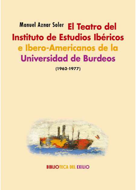 El teatro del Instituto de Estudios Ibéricos e Ibero-Americanos de la Universidad de Burdeos. 9788417950491