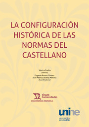 La configuración histórica de las normas del castellano. 9788417706029