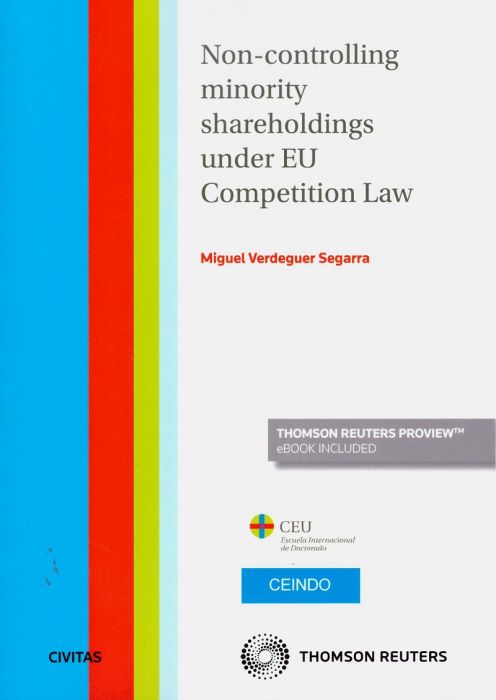 Non-controlling minority shareholdings under EU Competition Law. 9788413085760