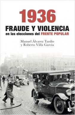 1936. Fraude y violencia en las elecciones del Frente Popular. 9788467054736