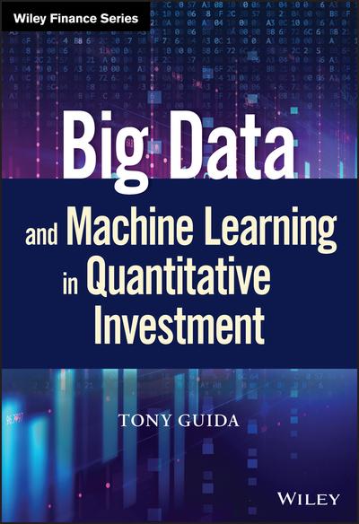 Big Data and machine learning in quantitative investment . 9781119522195