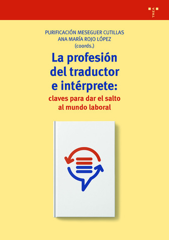 La profesión del traductor e intérprete. 9788417140922