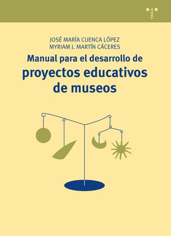 Manual para el desarrollo de proyectos educativos de museos. 9788497048194