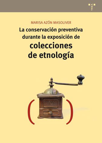 La conservación preventiva durante la exposición de colecciones de etnología. 9788497048293