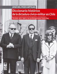 Diccionario histórico de la dictadura cívico-militar en Chile. 9789560011213