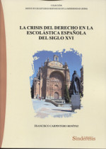 La crisis del Derecho en la escolástica española del siglo XVI. 9788416262649