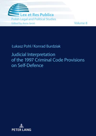 Judicial interpretation of the 1997 Criminal Code provisions on self-defence. 9783631764565