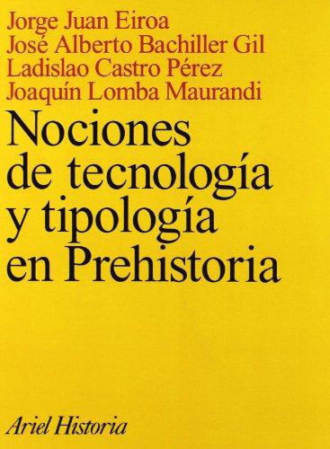 Nociones de tecnología y tipología en Prehistoria. 9788434466166