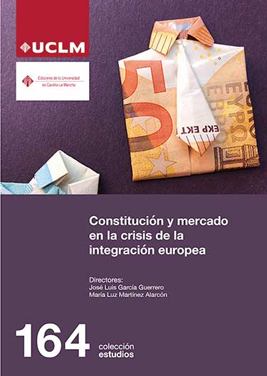 Constitución y mercado en la crisis de la integración europea. 9788490443248