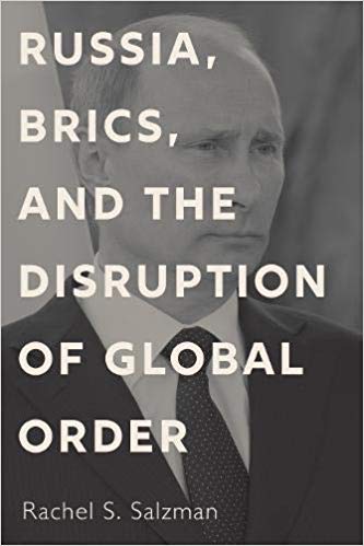 Russia, BRICS, and the disruption of global order. 9781626166615