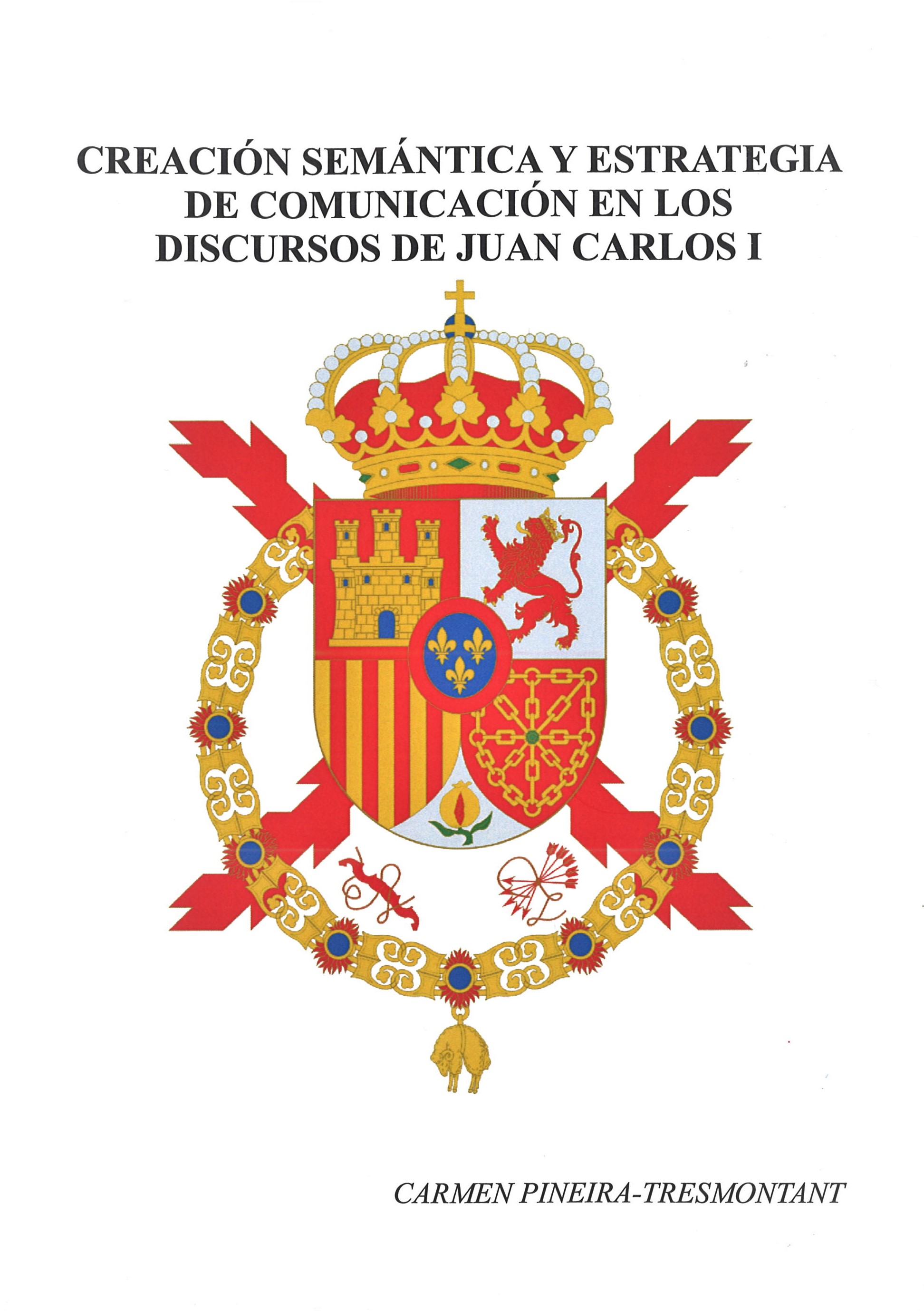 Creación semántica y estrategia de comunicación en los discursos de Juan Carlos I